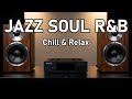 Jazz Soul R&B - Chill & Relax | Relaxing Evening Ambience for Chill & Focus