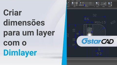 Como criar dimensões de objectos para um layer no GstarCAD!