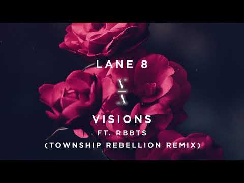 Lane 8 ft. RBBTS - Visions (Township Rebellion Remix)