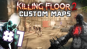 Killing Floor 2 Custom Maps - PART 1 - West London 2009 Remake