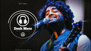 Desh Mere (8D Surround) - Arijit Singh