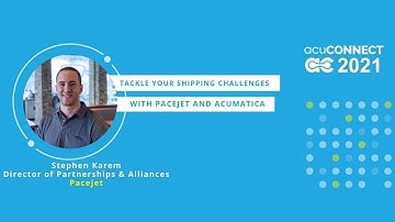 acuCONNECT 2021: Tackle Your Shipping Challenges with Pacejet and Acumatica