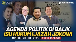 [RERUN] Ijazah Jokowi, Antara Isu Hukum dan Agenda Politik | DON CAST