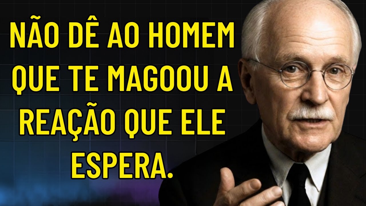 Quando um homem te magoa, surpreenda-o ASSIM | Carl Jung