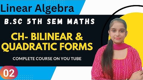B.Sc 5th sem Maths || Bilinear & Quadratic form questions || By Jyoti Chaudhary ✍️✍️