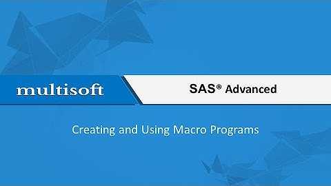 SAS Advanced Creating and Using Macro Program Training Video | Multisoft Virtual Academy