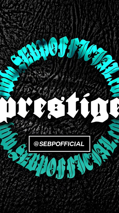 PRESTIGE [Prod. by SEB P] | SEBP.com 🩵🔝®️