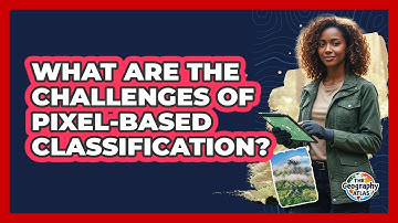 What Are the Challenges of Pixel-Based Classification?