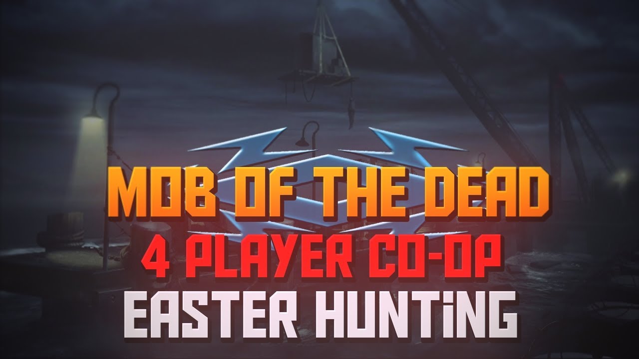 Mob Of The Dead 4 Player Co Op Livestream Easter Egg Hunting Youtube