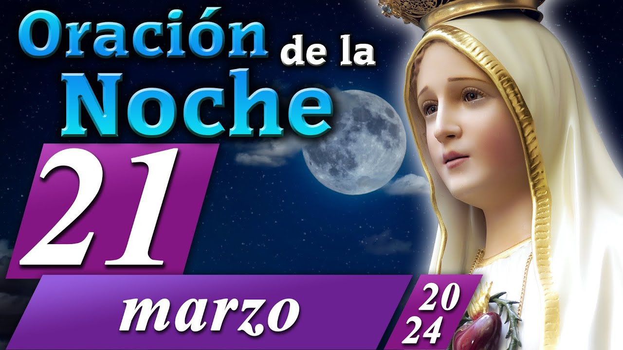 Oración Católica de la Noche de hoy Jueves 21 de Marzo de 2024 🕯️ ...
