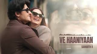 Ve Haaniyaan (Samarth K Remix)