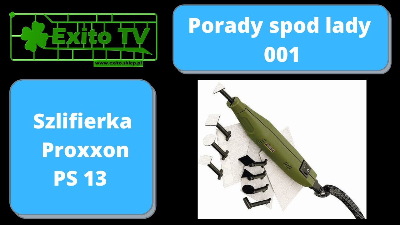 Exito TV Porady spod lady 001 Szlifierka skokowa Proxxon PS 13