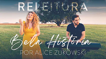 Bela História (Releitura) | Alice Zukowski