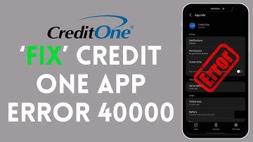 How To Fix Credit One App Error Code 40000 | Credit One App Error Code 40000 (Solved)
