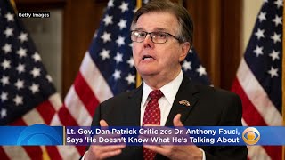 Texas lt. gov. dan patrick says the nation's top infectious disease
expert “doesn't know what he's talking about” as defends state's
handling of ...