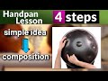 Handpan Lessons: short idea to composition [in 4 steps]