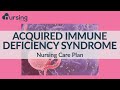 How to care for Acquired Immune Deficiency Syndrome (Nursing Care Plan)