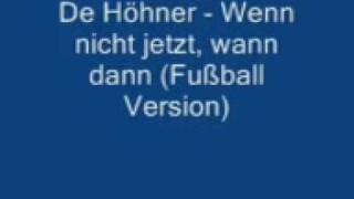 De Höhner Wenn nicht jetzt, wann dann Fußball Version