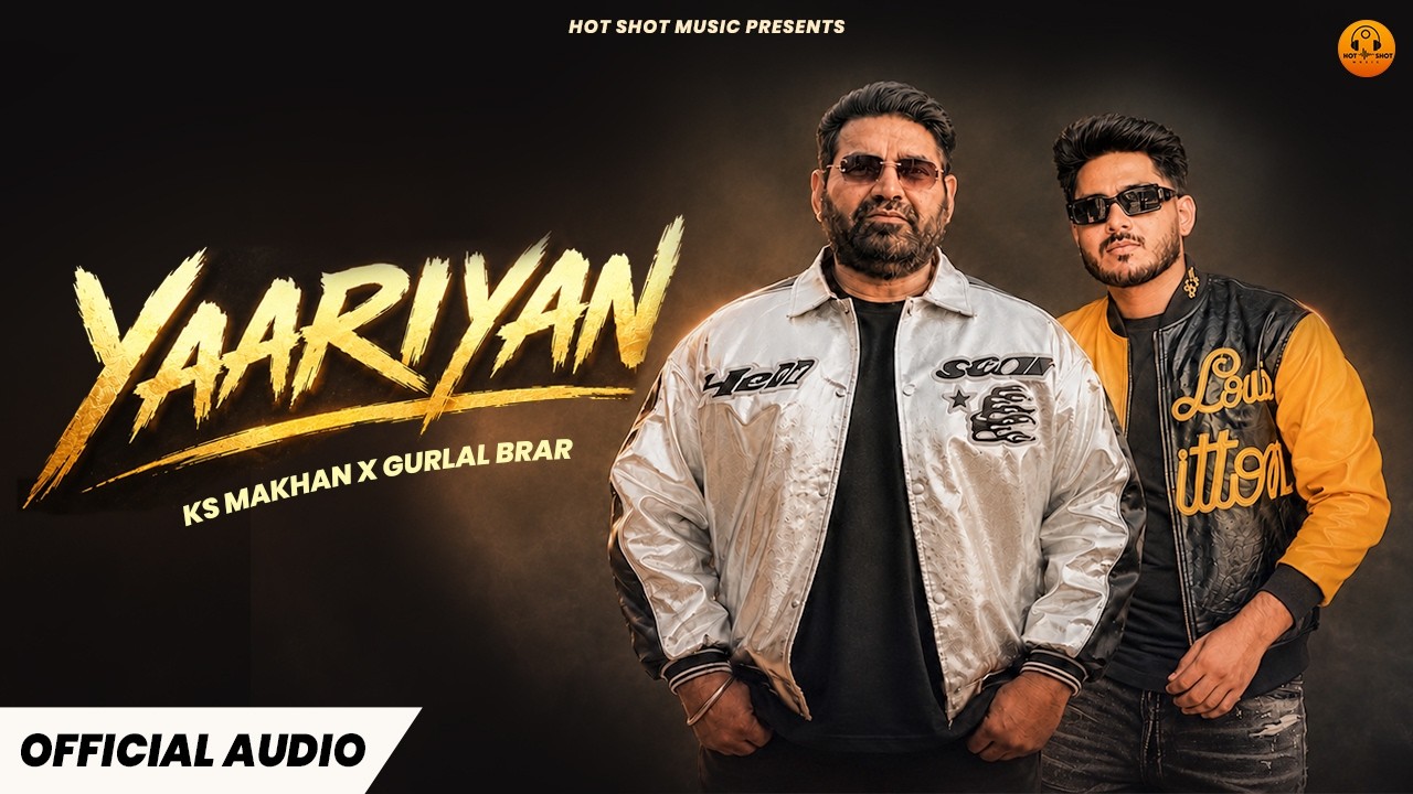 Watch Yaariyan (Official Audio) KS Makhan | Gurlal Brar | Latest Punjabi Songs 2026 | Hot Shot Music on YouTube Watch Yaariyan (Official Audio) KS Makhan | Gurlal Brar | Latest Punjabi Songs 2026 | Hot Shot Music on YouTube