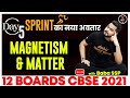 Magnetism and Matter Class 12 | 12th Board Exam 2021 | Sprint Avatar Day 5 | Sachin Sir