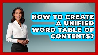 How To Create A Unified Word Table Of Contents? - Docs and Sheets Pro