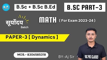 Lec-11 | Math | Paper-3 Dynamics | Bsc Part-3 | New Batch For 2023-24 | By Aj Sir