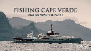 Fishing Cape Verde Part 2: Chasing Monsters