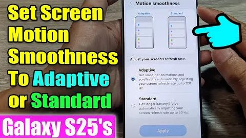 Galaxy S25's: How to Set Screen Motion Smoothness To Adaptive/Standard Refresh Rate