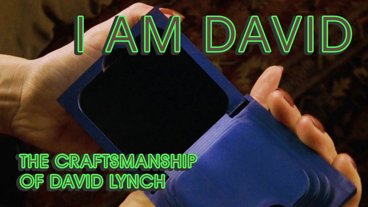 I Am David: The Craftsmanship of David Lynch | A Video Essay