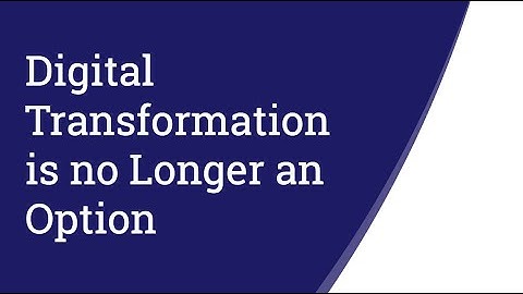 Digital Transformation is no Longer an Option