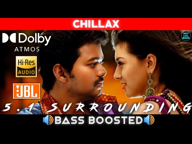 CHILLAX SONG | BASS BOOSTED | DOLBY ATMOS | JBL | 5.1 SURROUNDING | NXT LVL BASS class=