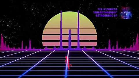 Felix Parker  "Breakthrough" [SYNTHWAVE/AMBIE...