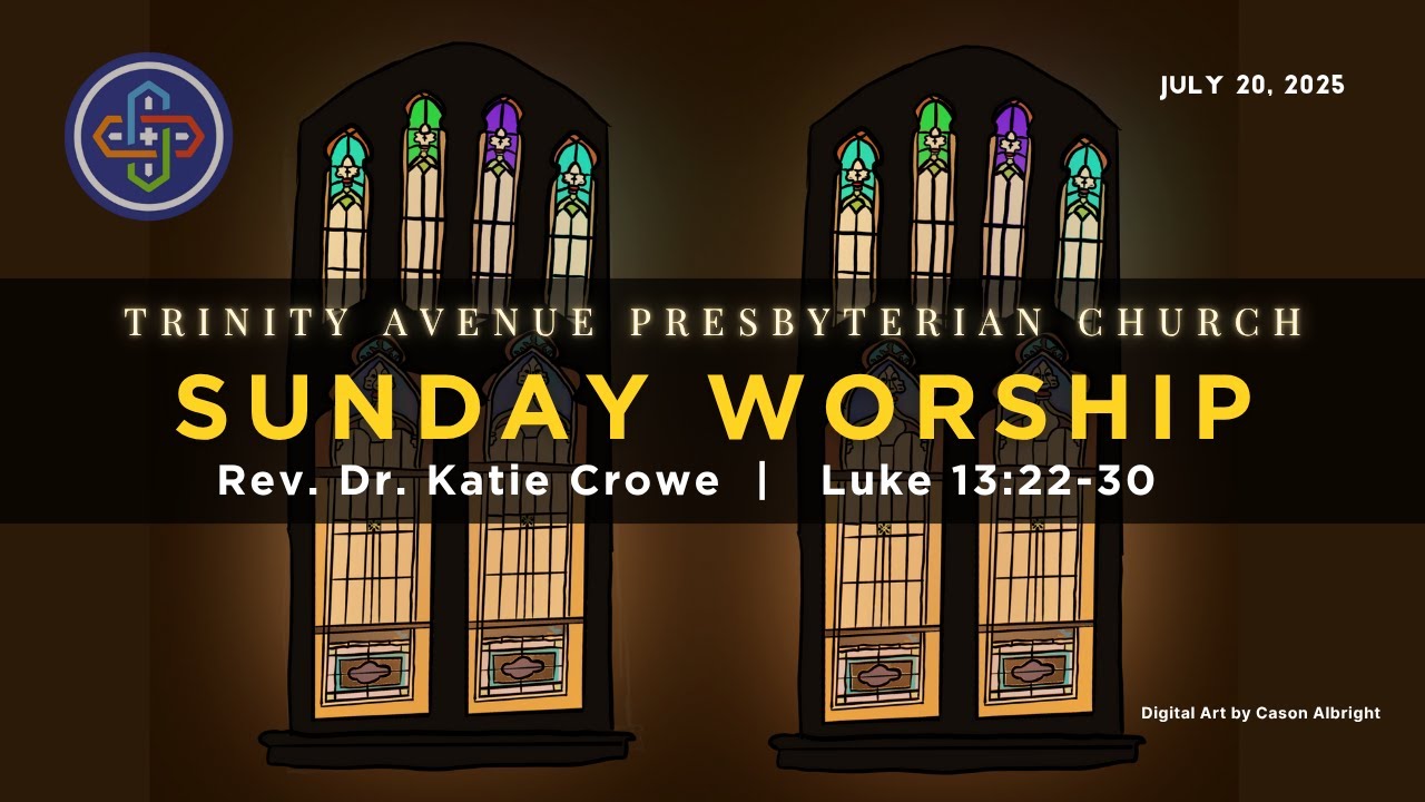 Sunday, July 20, 2025, TAPC Worship: Rev. Dr. Katie Crowe preaching on Luke 13:22-30.