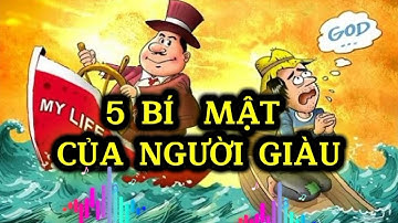 5 BÍ MẬT NGƯỜI GIÀU ĐI LÊN TỪ CON SỐ 0