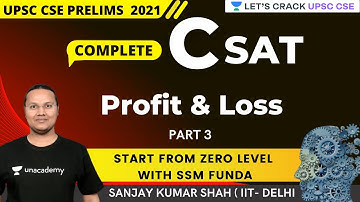CSAT | Profit and Loss | Part 3 | UPSC CSE/IAS 2021/22 | Sanjay Kumar Shah