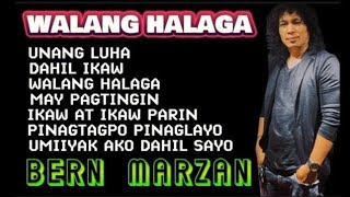 WALANG HALAGA (Album) #BernMarzan #original