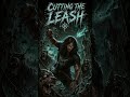 Cutting the Leash - 11 Lie Show Album #rock #metal #chanting #music #song #aimusic
