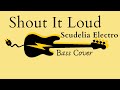 『Shout It Loud』 Scudelia Electro Bass Cover