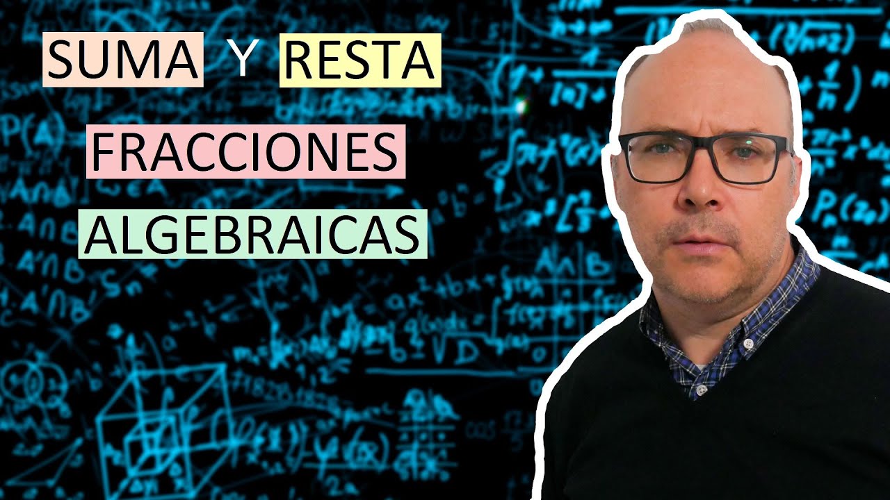 Suma y resta de fracciones algebraicas 
