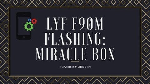 LYF JIO F90m Flashing: Miracle Box (Boot Key)