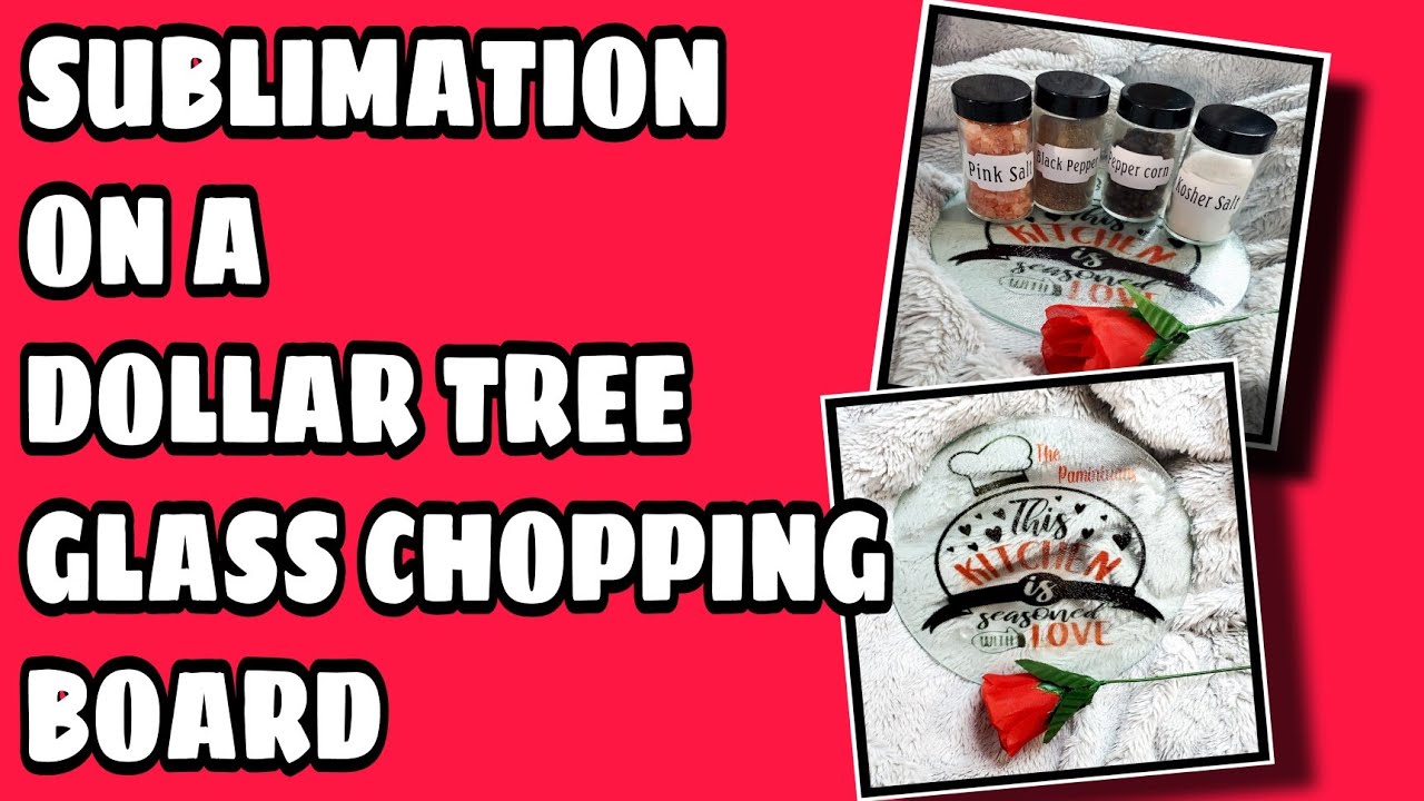 SUBLIMATION ON A DOLLAR TREE GLASS CHOPPING BOARD ♡ UNICAHIJA CREATIONS