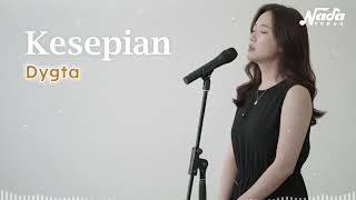 Download Lagu DYGTA - KESEPIAN - COVER [BY NADA TEDUH ] MP3
