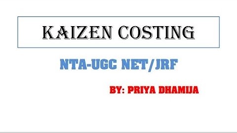 KAIZEN COSTING||UNIT-2||Accounting and Auditing||NTAUGCNET||COMMERCE