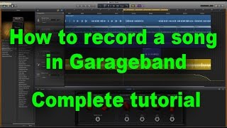 How To Make A Song In Garageband - Full Tutorial