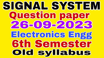 SIGNAL SYSTEM ||Question paper(26-09-2023)||Electronics Engg||6th Semester||Old Syllabus|SBTE BIHAR