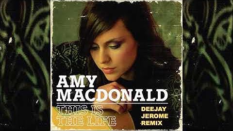 Amy MacDonald - This Is The Life (Deejay Jerome Remix)