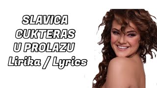 SLAVICA CUKTERAS - U PROLAZU Lirika / Lyrics