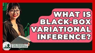 What Is Black-box Variational Inference? - The Friendly Statistician