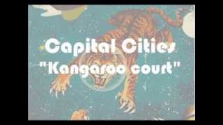 Capital cities -- Kangaroo Court Lyrics