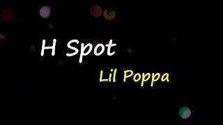 Lil Poppa - H Spot (Lyrics)